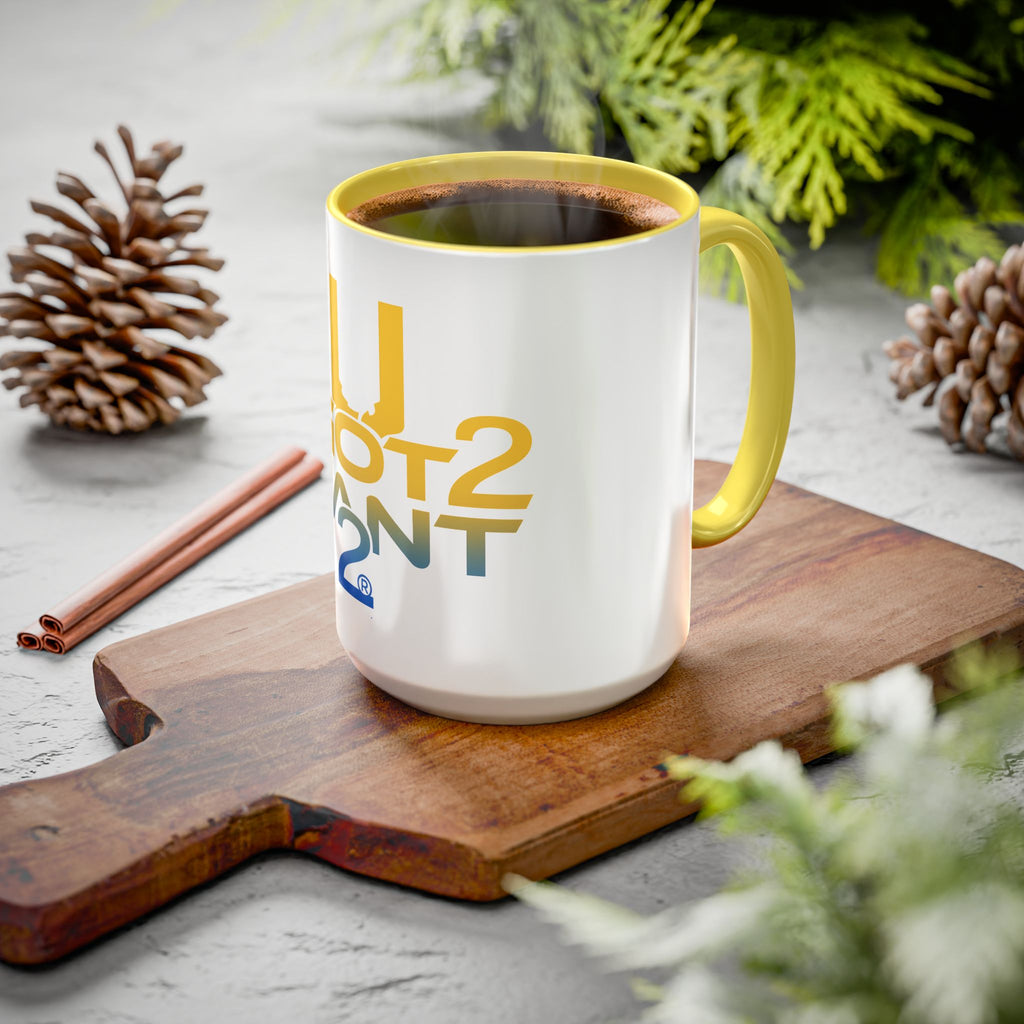 U Got 2 Want 2 Coffee Mug | Bold Two-Tone Sports Motivation Mug