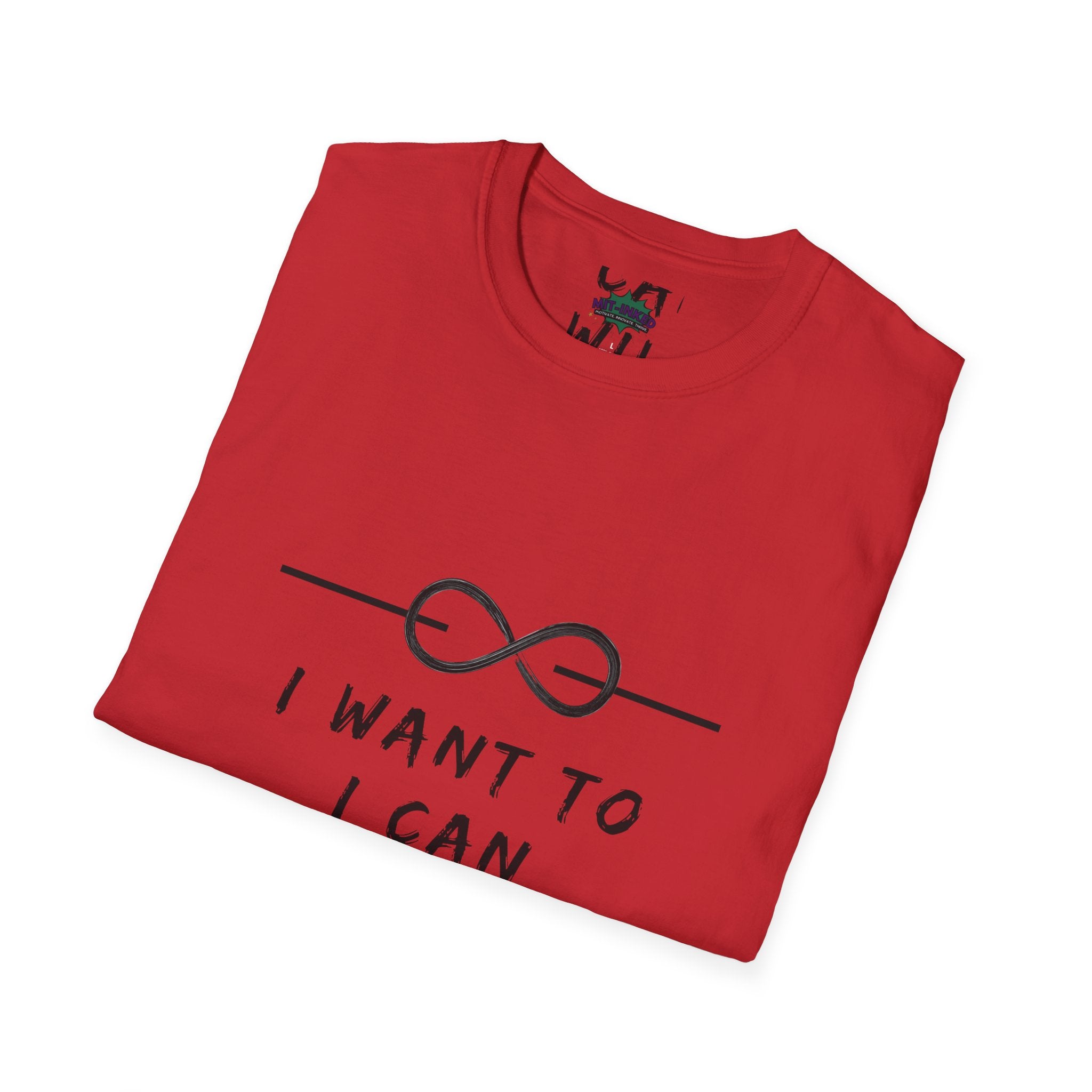 "I Want To, I Can, I Will" Infinity Motivation Graphic T-shirt