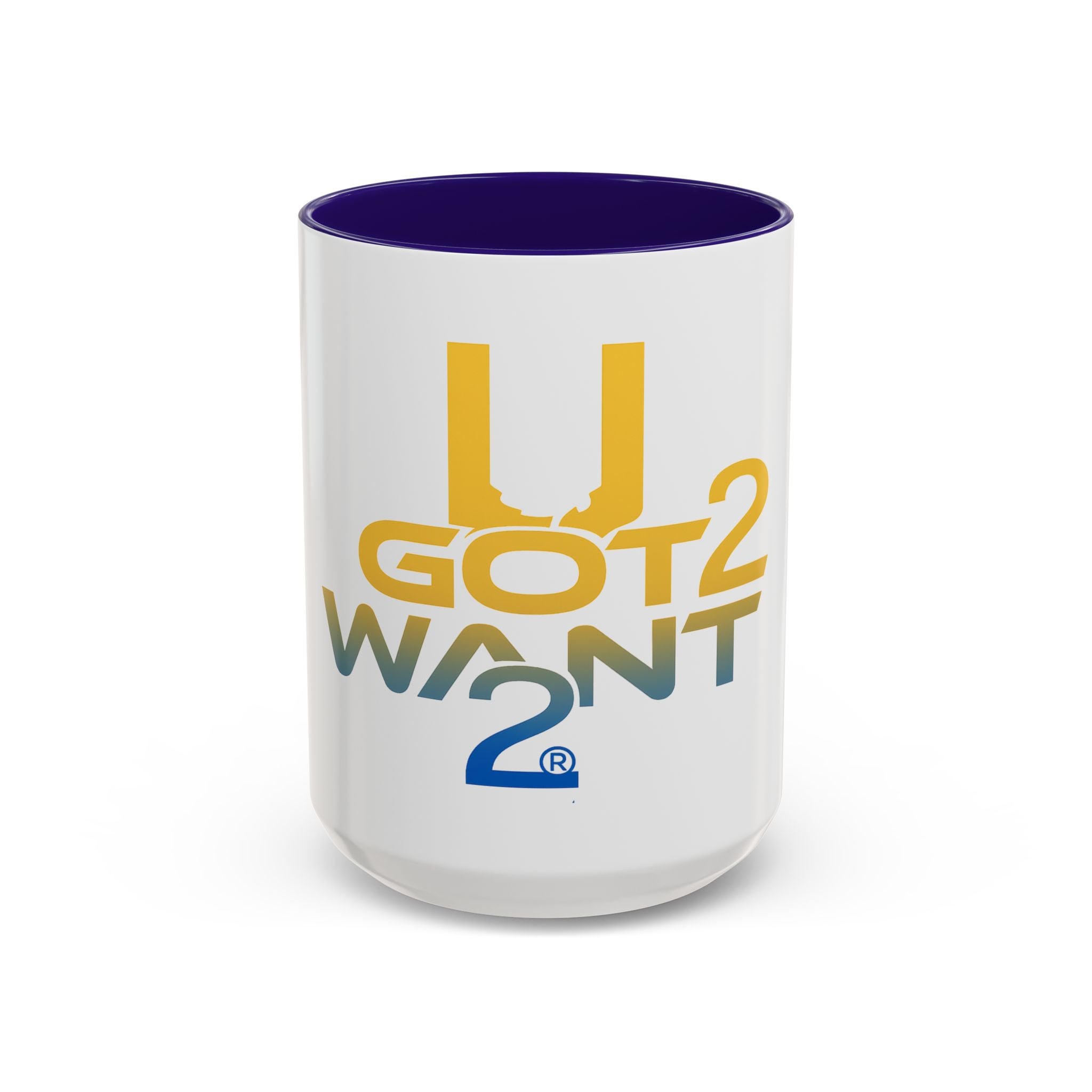U Got 2 Want 2 Coffee Mug | Bold Two-Tone Sports Motivation Mug