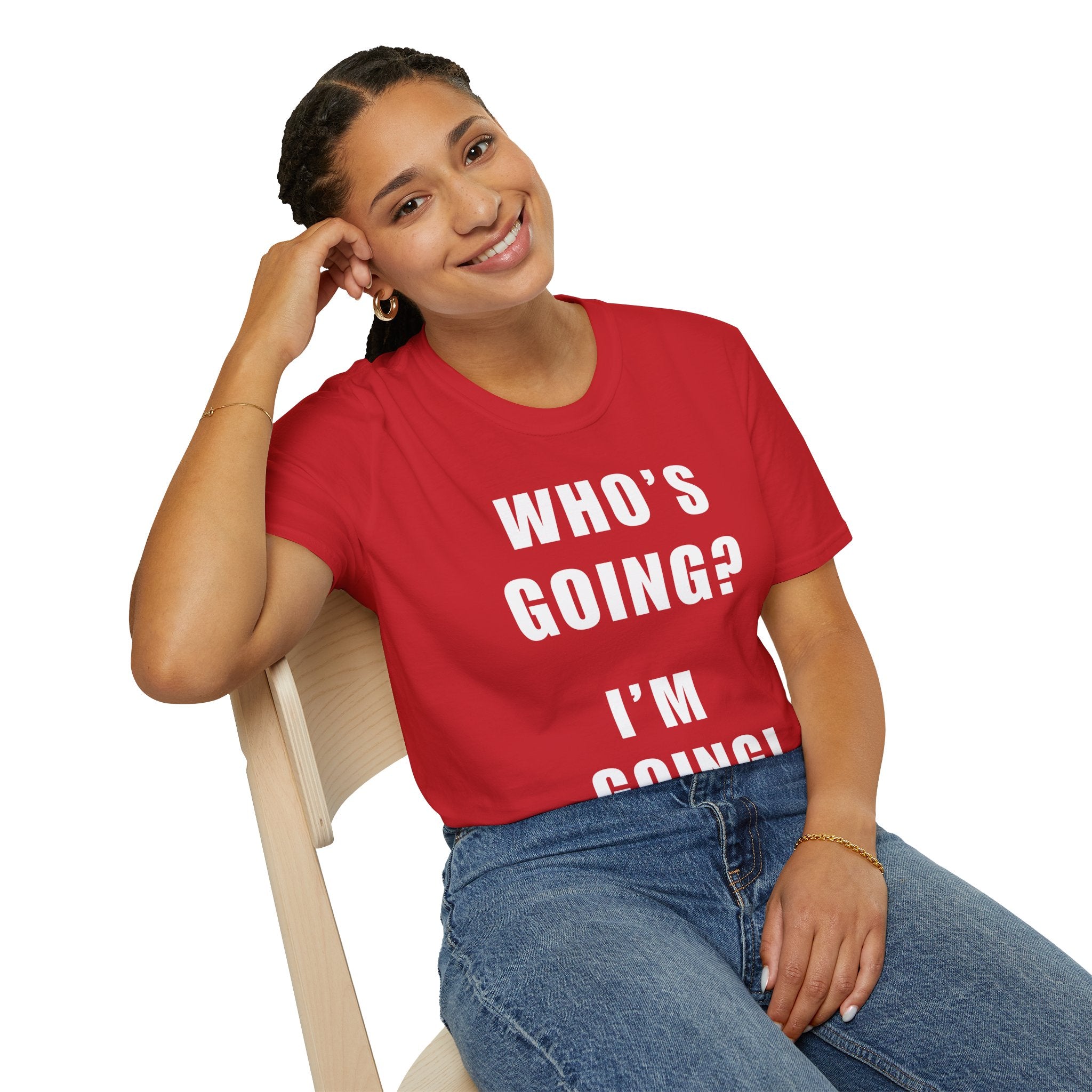 Who's Going? I'm Going T-Shirt | MIT-Inked Minimal Everyday Tee