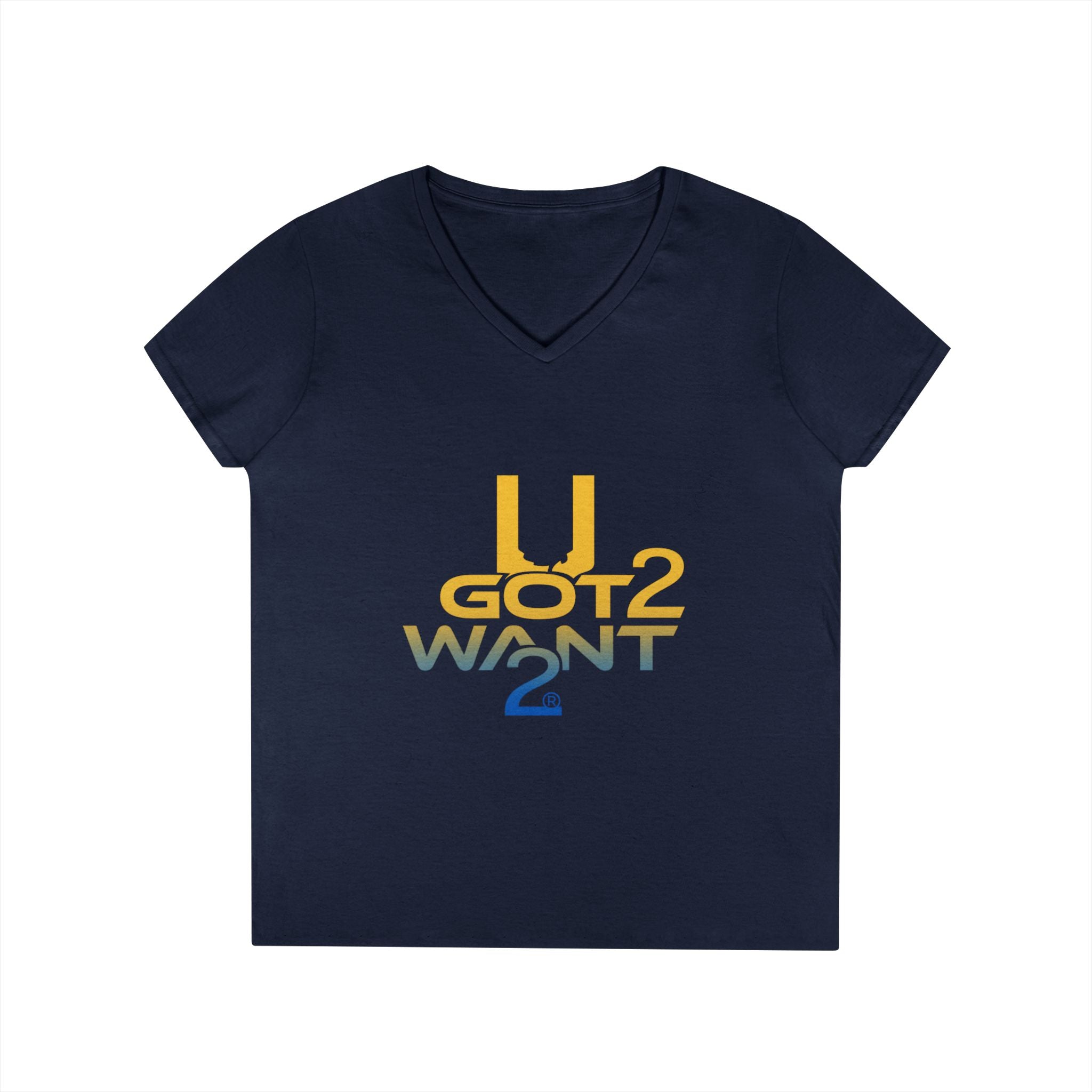 Ladies' V-Neck T-Shirt — "U Got 2 Want 2" Retro Typography Tee