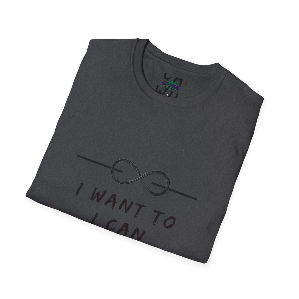 "I Want To, I Can, I Will" Infinity Motivation Graphic T-shirt