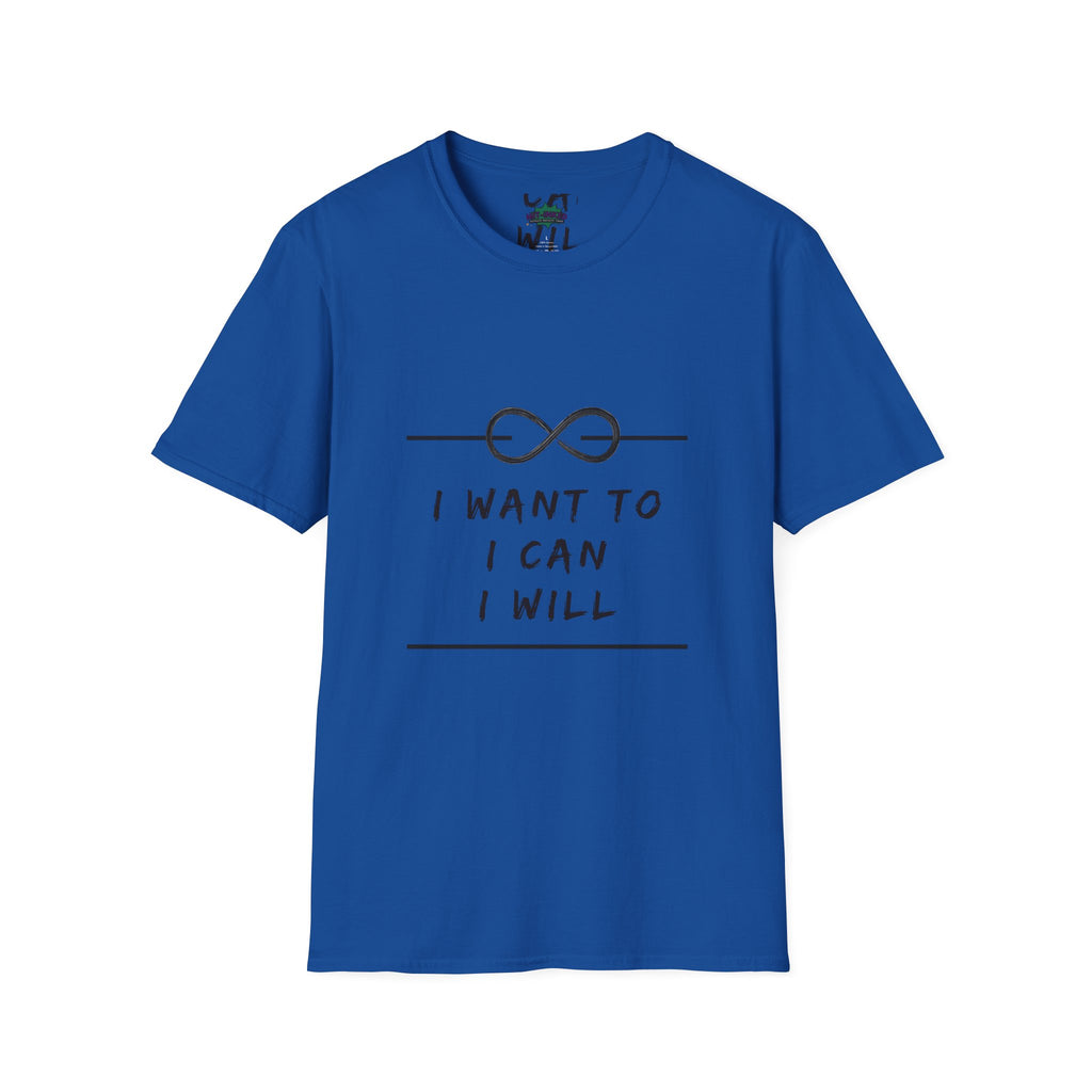 "I Want To, I Can, I Will" Infinity Motivation Graphic T-shirt