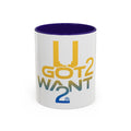 U Got 2 Want 2 Coffee Mug | Bold Two-Tone Sports Motivation Mug