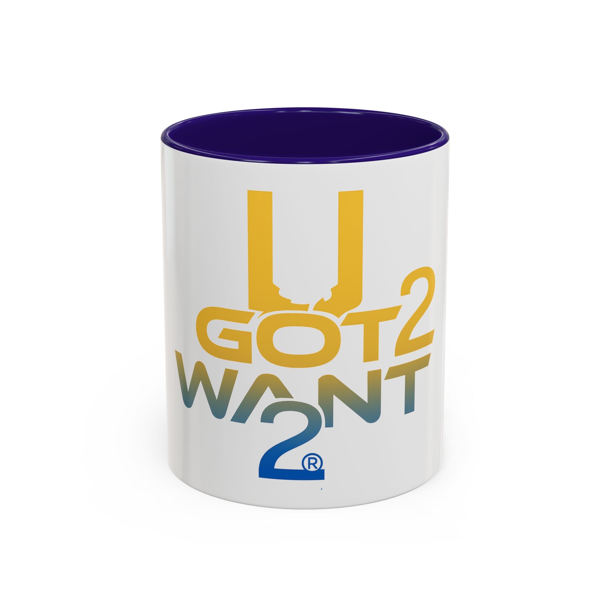 U Got 2 Want 2 Coffee Mug | Bold Two-Tone Sports Motivation Mug