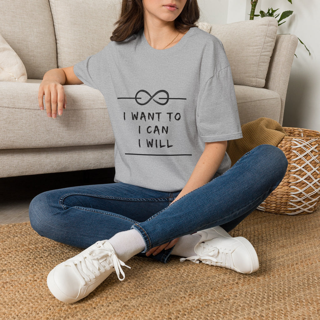 "I Want To, I Can, I Will" Infinity Motivation Graphic T-shirt