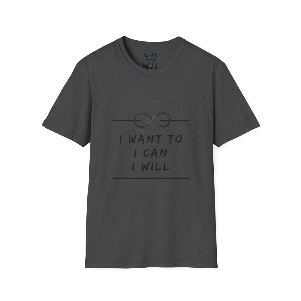 "I Want To, I Can, I Will" Infinity Motivation Graphic T-shirt