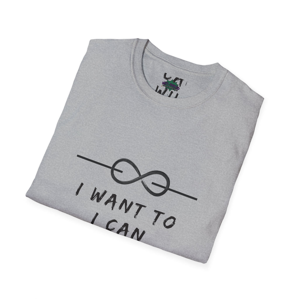 "I Want To, I Can, I Will" Infinity Motivation Graphic T-shirt