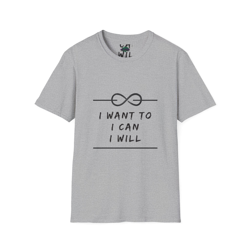 "I Want To, I Can, I Will" Infinity Motivation Graphic T-shirt