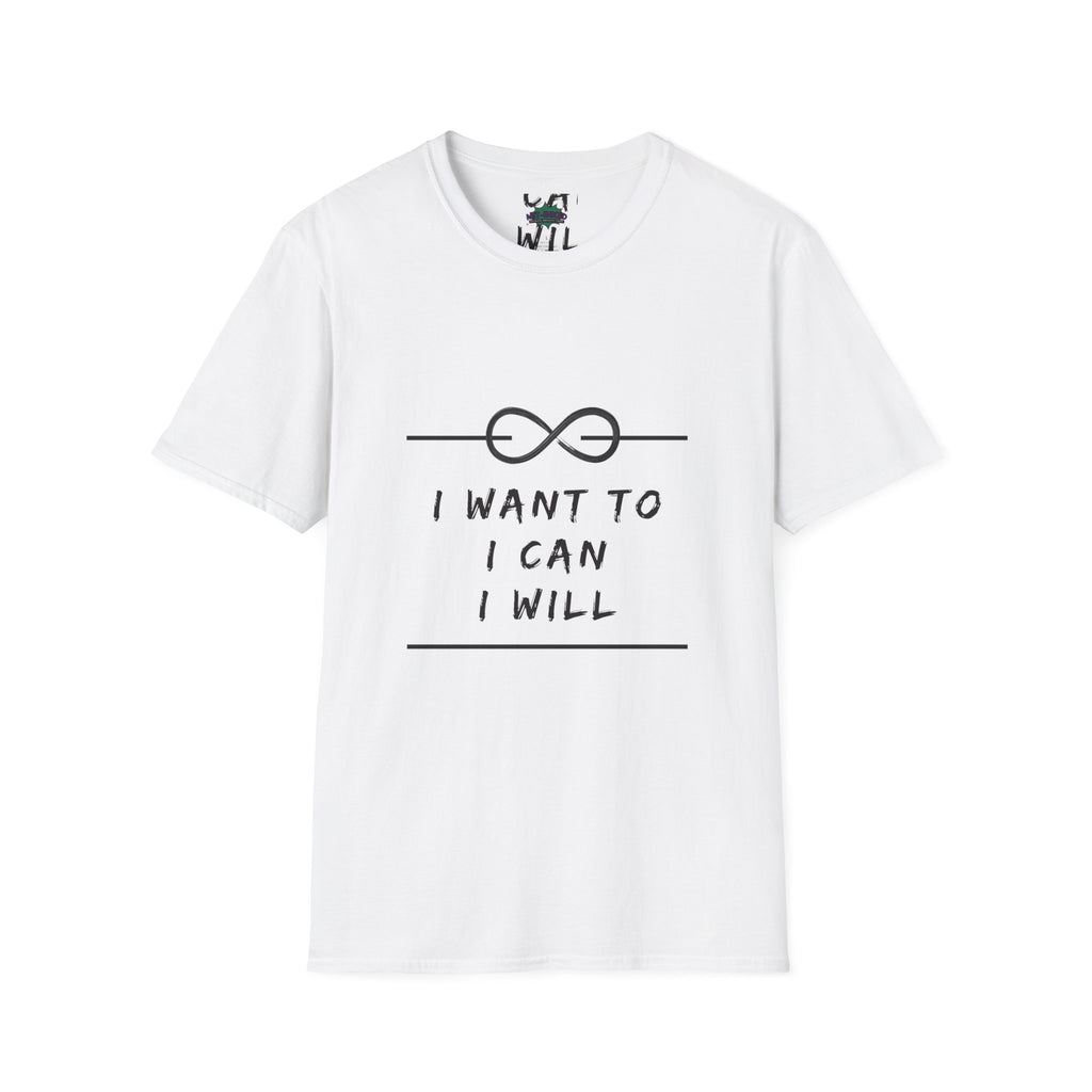 "I Want To, I Can, I Will" Infinity Motivation Graphic T-shirt