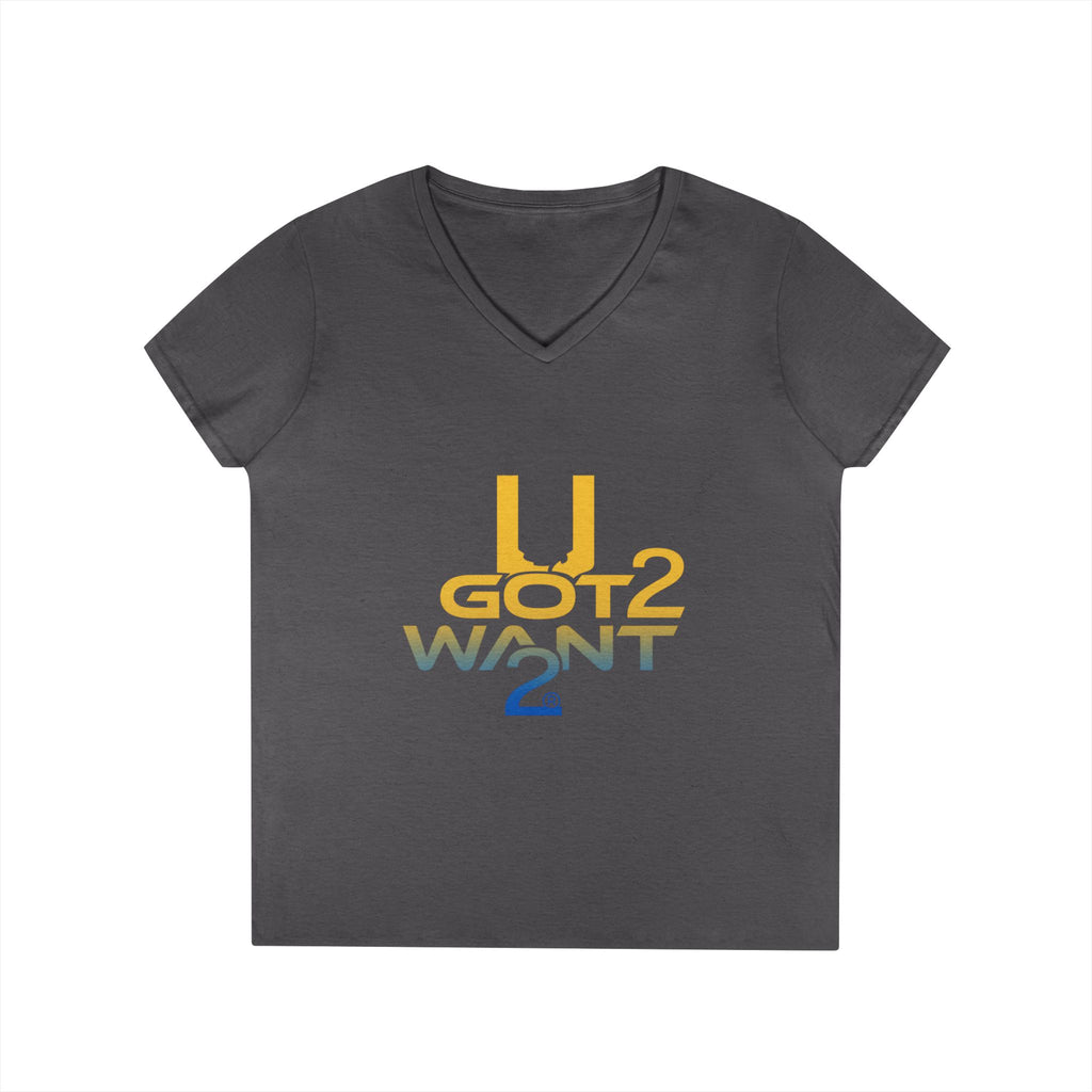 Ladies' V-Neck T-Shirt — "U Got 2 Want 2" Retro Typography Tee