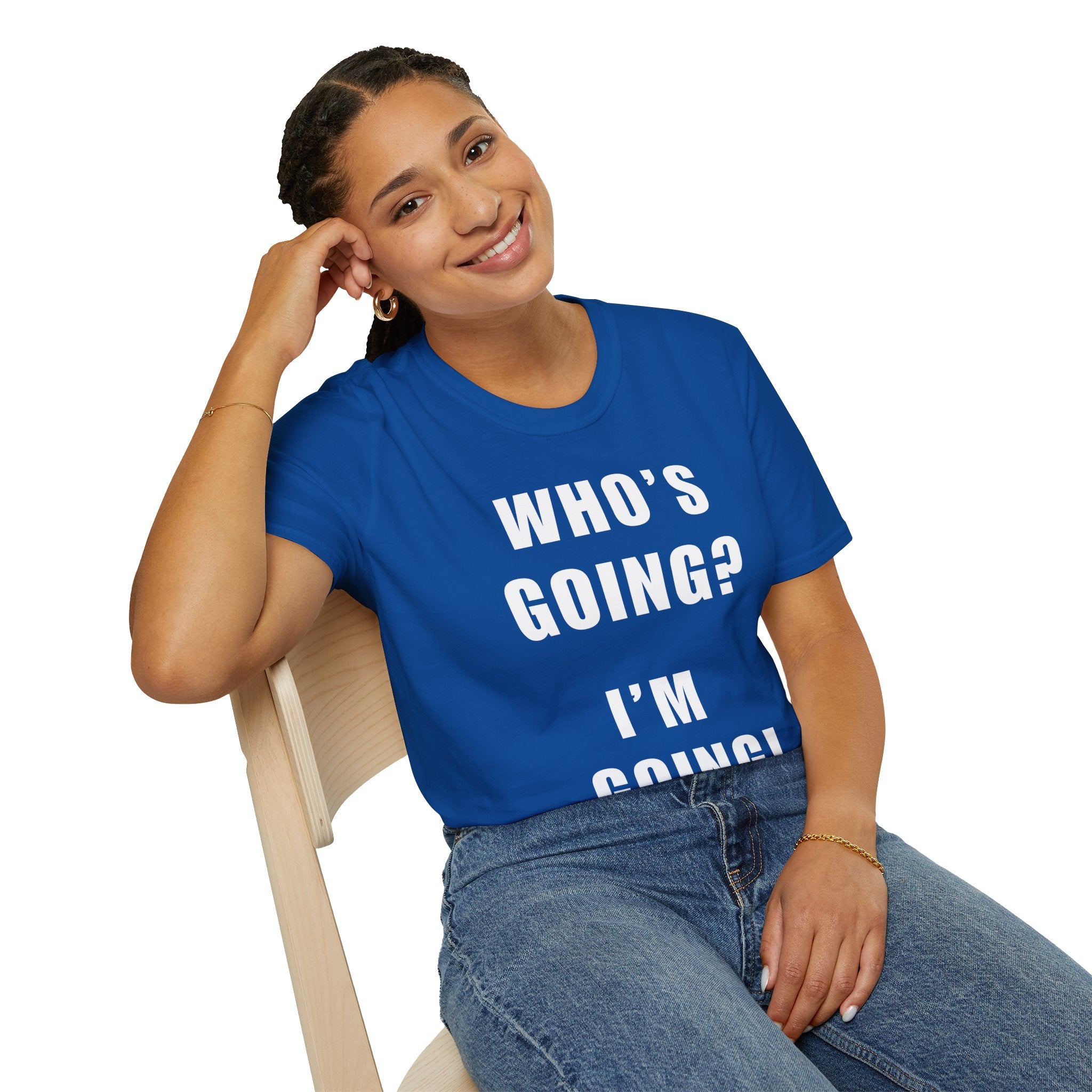 Who's Going? I'm Going T-Shirt | MIT-Inked Minimal Everyday Tee