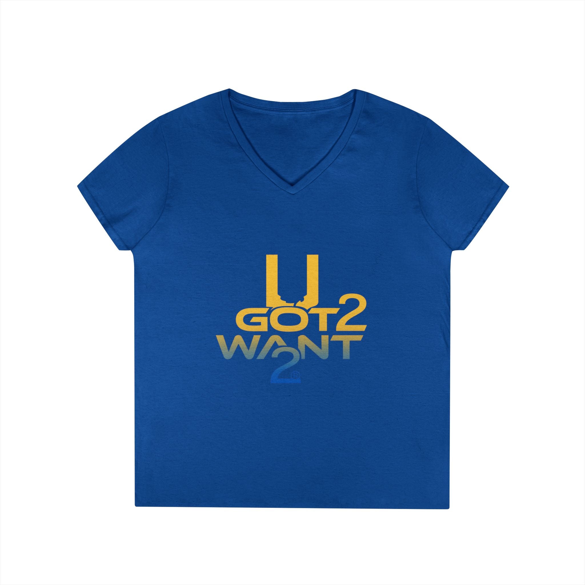 Ladies' V-Neck T-Shirt — "U Got 2 Want 2" Retro Typography Tee